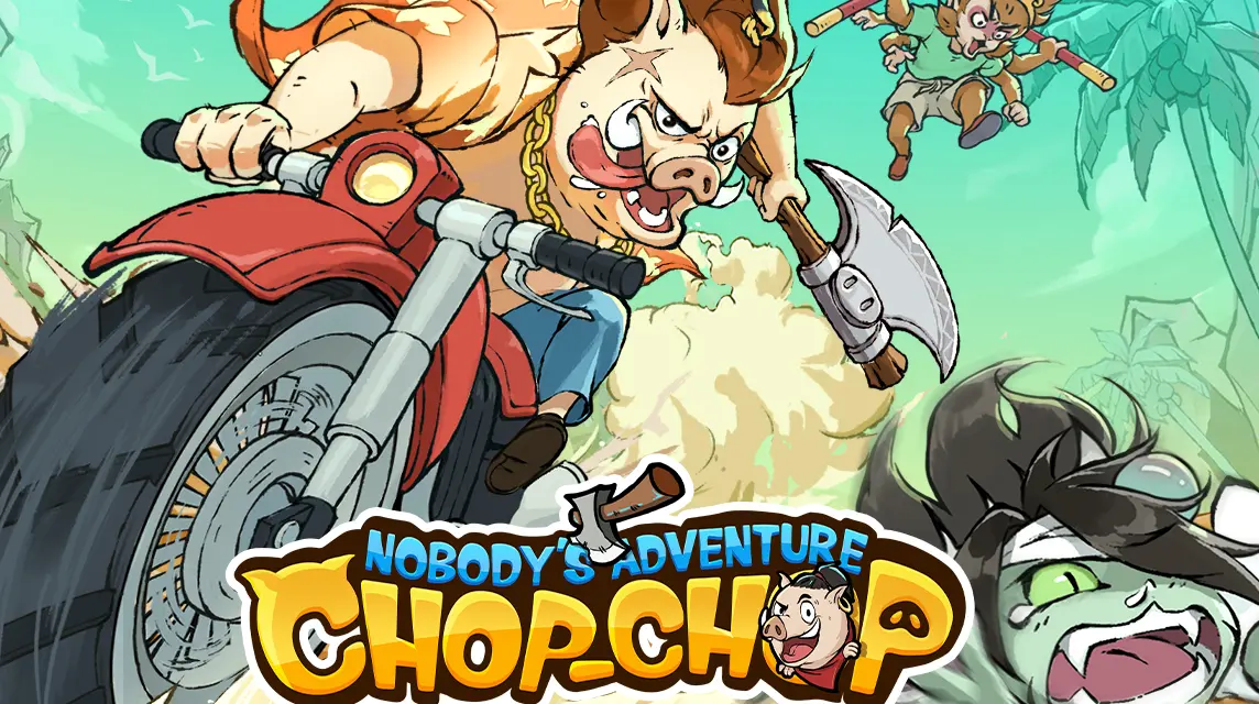 Chop-Chop Nobody's Adventure